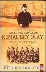 Kemal Bey Olayı <br /> Yozgat Ermeni Ayaklanmaları ve Boğazlıyan Kaymakamı