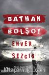 Batman Bolşoy / Büyük Kaçış; Büyük Acı