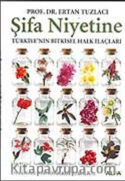 Şifa Niyetine / Türkiye'nin Bitkisel Halk İlaçları