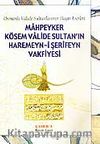 Mahpeyker Kösem Valide Sultan'ın Haremeyn-i Şerifeyn Vakfiyesi