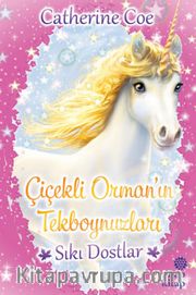 Çiçekli Orman’ın Tekboynuzları / Sıkı Dostlar