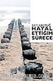 Hayal Ettiğim Sürece