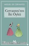 Cervantes’ten İki Öykü