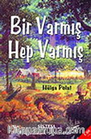 Bir Varmış Hep Varmış