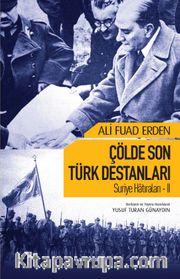Çölde Son Türk Destanları Suriye Hatıraları 2