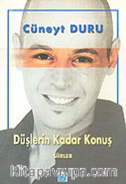 Düşlerin Kadar Konuş