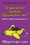 Örümcekler Uçmayı Öğrenebilir mi? - Jeremy James'in Maceraları 4