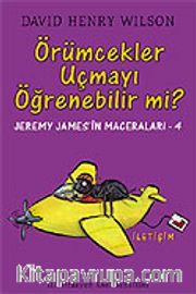 Örümcekler Uçmayı Öğrenebilir mi? - Jeremy James'in Maceraları 4