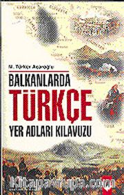 Balkanlarda Türkçe Yer Adları Kılavuzu