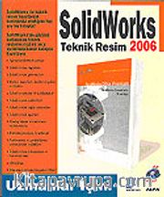 Solid Works 2006 Teknik Resim Cd'li / Uzmanlar İçin