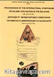 Proceedings of the International Symposium on Islamic Civilisation in the Balkans Sofia April 21iskender-23 2000