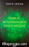 İslam ve Müslümanlarda Denge Meselesi