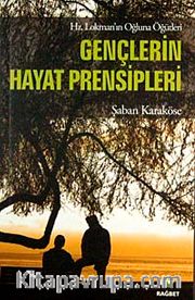 Gençlerin Hayat Prensipleri <br /> Hz. Lokman'ın Oğluna Öğütleri