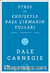 Stres ve Endişeyle Başa Çıkmanın Yolları
