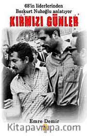 Kırmızı Günler <br /> 68'in Liderlerinden Bozkurt Nuhoğlu Anlatıyor