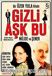 Gizli Aşk Bu <br /> Bir Özen Yula Kitabı