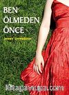 Ben Ölmeden Önce