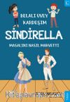 Belalı Üvey Kardeşim Sindirella Masalını Nasıl Mahvetti?