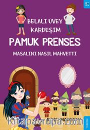 Belalı Üvey Kardeşim Pamuk Prenses Masalını Nasıl Mahvetti?
