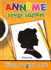 Anneme Sevgi Sözleri
