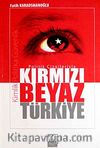 Politik Çizgileriyle Kırmızı Beyaz Türkiye