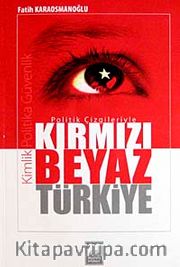 Politik Çizgileriyle Kırmızı Beyaz Türkiye