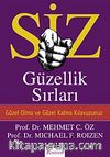 Siz / Güzellik Sırları & Güzel Olma ve Güzel Kalma Kılavuzunuz