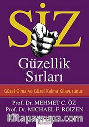 Siz / Güzellik Sırları <br /> Güzel Olma ve Güzel Kalma Kılavuzunuz