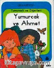 Yumurcak ve Diğerleri Yumurcak ve Ahmet