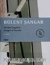 Bülent Şangar & Gerilim İmgeleri