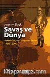 Savaş ve Dünya  & Askeri Güç ve Dünyanın Kaderi 1450-2000