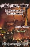 Çivisi Çıkmış Dünya İmparatorluk'tan Yaratıcı Yıkıma