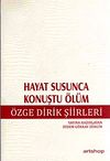 Hayat Susunca Konuştu Ölüm & Özge Dirik Şiirleri