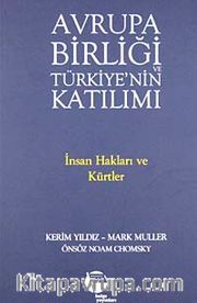 Avrupa Birliği ve Türkiye'nin Katılımı <br /> İnsan Hakları ve Kürtler