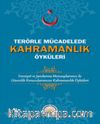 Terörle Mücadelede Kahramanlık Öyküleri