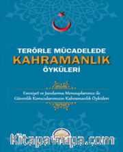 Terörle Mücadelede Kahramanlık Öyküleri