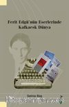 Ferit Edgü’nün Eserlerinde Kafkaesk Dünya