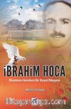 İbrahim Hoca Okunması Gereken Bir Hayat Hikayesi