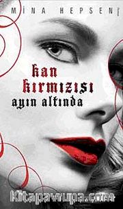 Kan Kırmızısı Ayın Altında