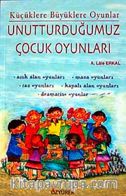 Unutturduğumuz Çocuk Oyunları