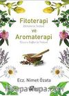 Fitoterapi (Bitkilerle Tedavi) ve Aromaterapi (Uçucu Yağlarla Tedavi)
