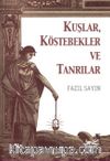 Kuşlar, Köstebekler ve Tanrılar 