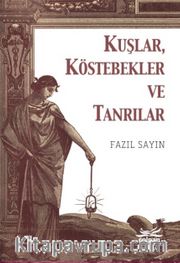 Kuşlar, Köstebekler ve Tanrılar 