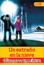 Un extraño en la nieve + audio descargable A1 + (¡Me gusta leer en español!)