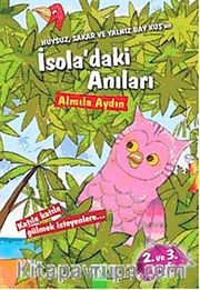 Huysuz, Sakar ve Yalnız Bay Kuş'un İsola'daki Anıları