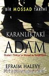 Karanlıktaki Adam & Bir Mossad Tarihi