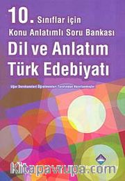 10. Sınıf Dil ve Anlatım-Türk Edebiyatı  Konu Anlatımlı Soru Bankası