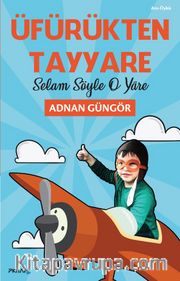Üfürükten Tayyare Selam Söyle O Yare