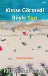 Kimse Görmedi Böyle Yazı