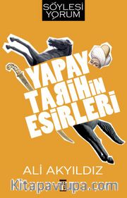 Yapay Tarihin Esirleri